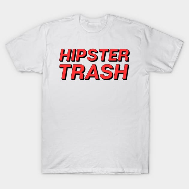 Hipster Trash T-Shirt by theoddstreet